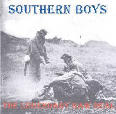 The Legendary Raw Deal : Southern Boys